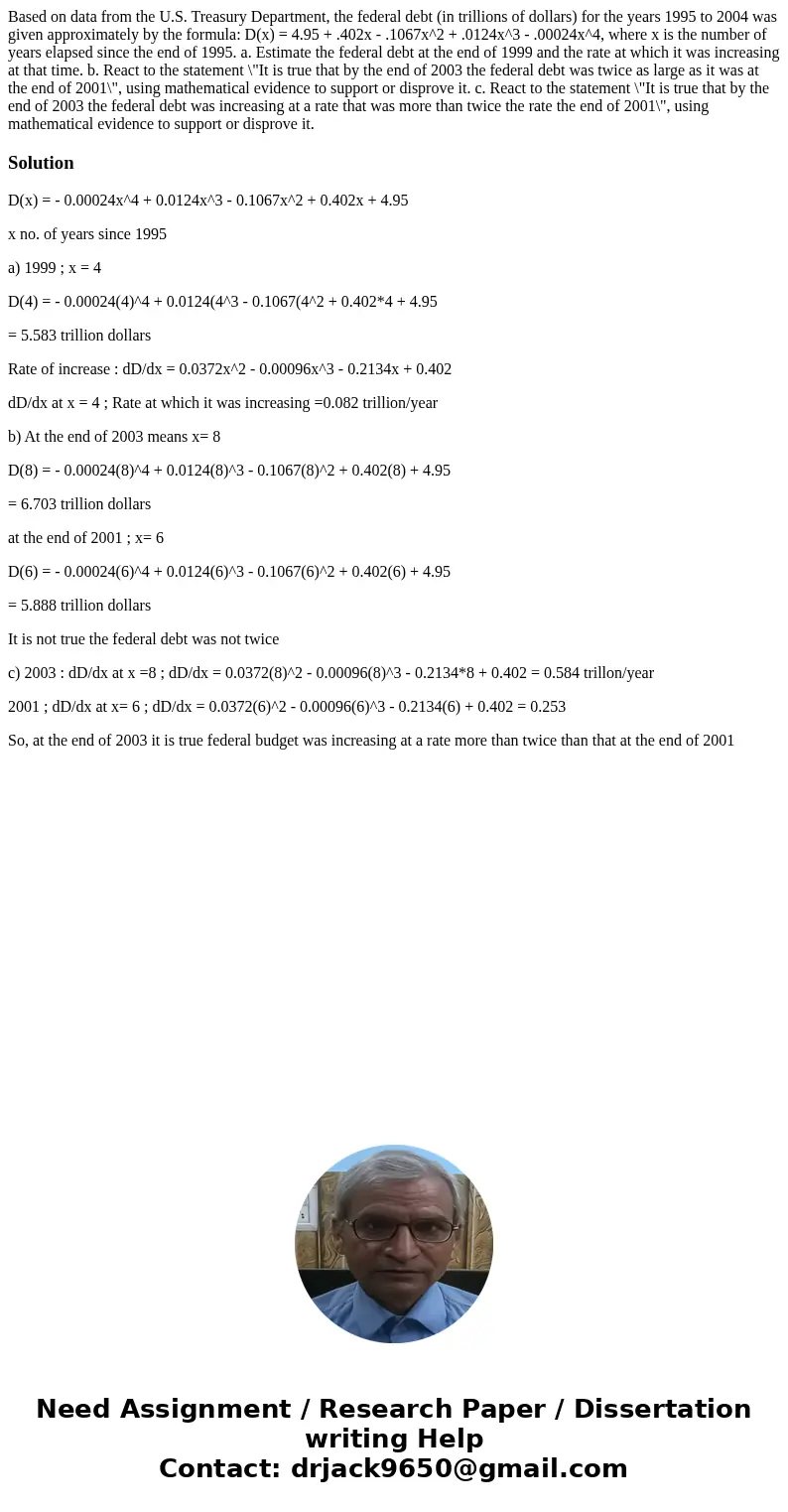  Based on data from the U.S. Treasury Department, the federal debt (in trillions of dollars) for the years 1995 to 2004 was given approximately by the formula: 