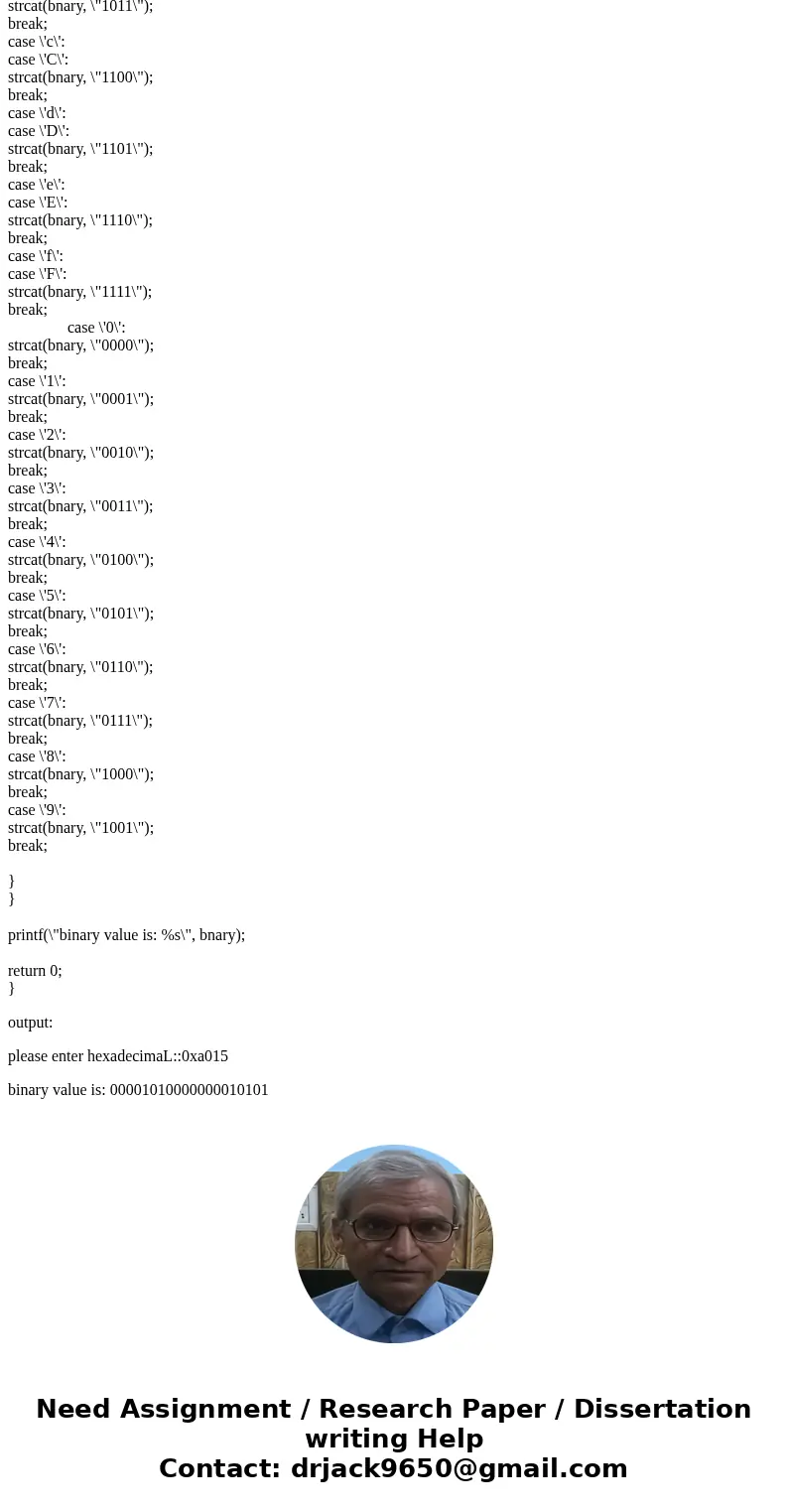 Binary representation of each input hex integer Sample input: 0x4 0xa015 Sample output: 0100 0000 0001 0101 Solution #include <stdio.h> #include <stri  Binary representation of each input hex integer Sample input: 0x4 0xa015 Sample output: 0100 0000 0001 0101 Solution #include <stdio.h> #include <stri