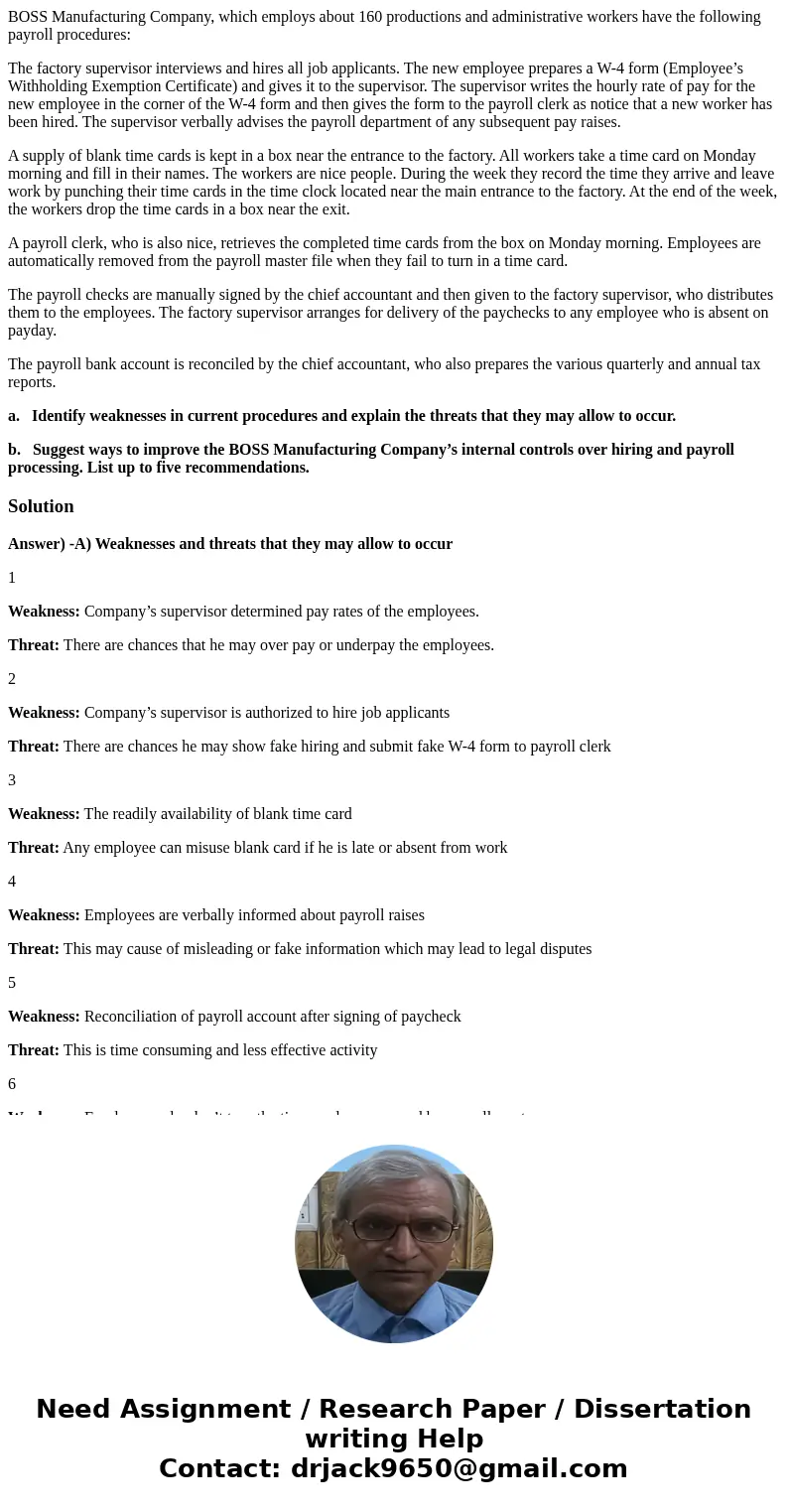 BOSS Manufacturing Company, which employs about 160 productions and administrative workers have the following payroll procedures: The factory supervisor intervi