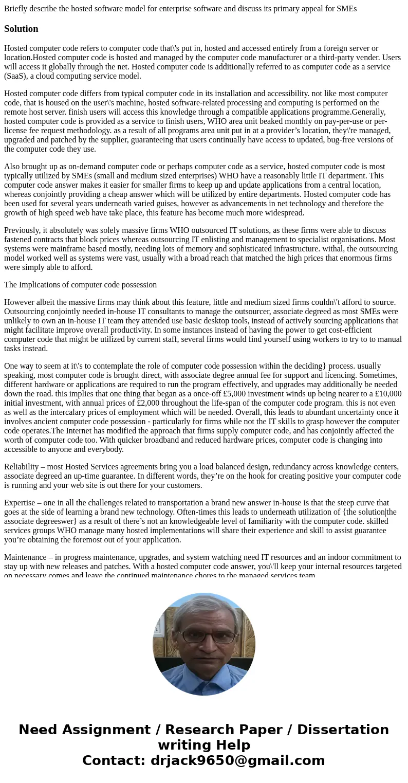 Briefly describe the hosted software model for enterprise software and discuss its primary appeal for SMEsSolutionHosted computer code refers to computer code t Briefly describe the hosted software model for enterprise software and discuss its primary appeal for SMEsSolutionHosted computer code refers to computer code t