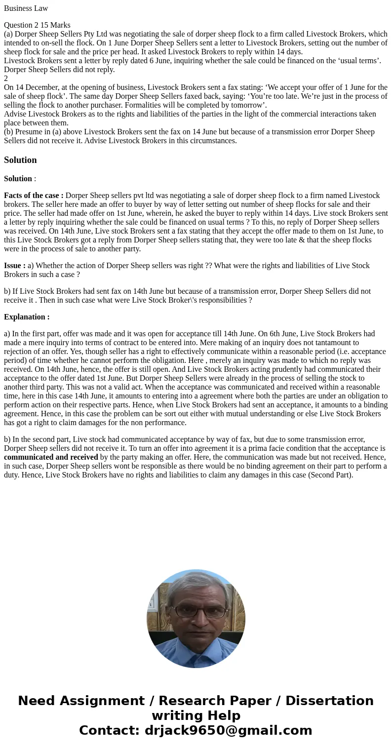 Business Law Question 2 15 Marks (a) Dorper Sheep Sellers Pty Ltd was negotiating the sale of dorper sheep flock to a firm called Livestock Brokers, which inten Business Law Question 2 15 Marks (a) Dorper Sheep Sellers Pty Ltd was negotiating the sale of dorper sheep flock to a firm called Livestock Brokers, which inten