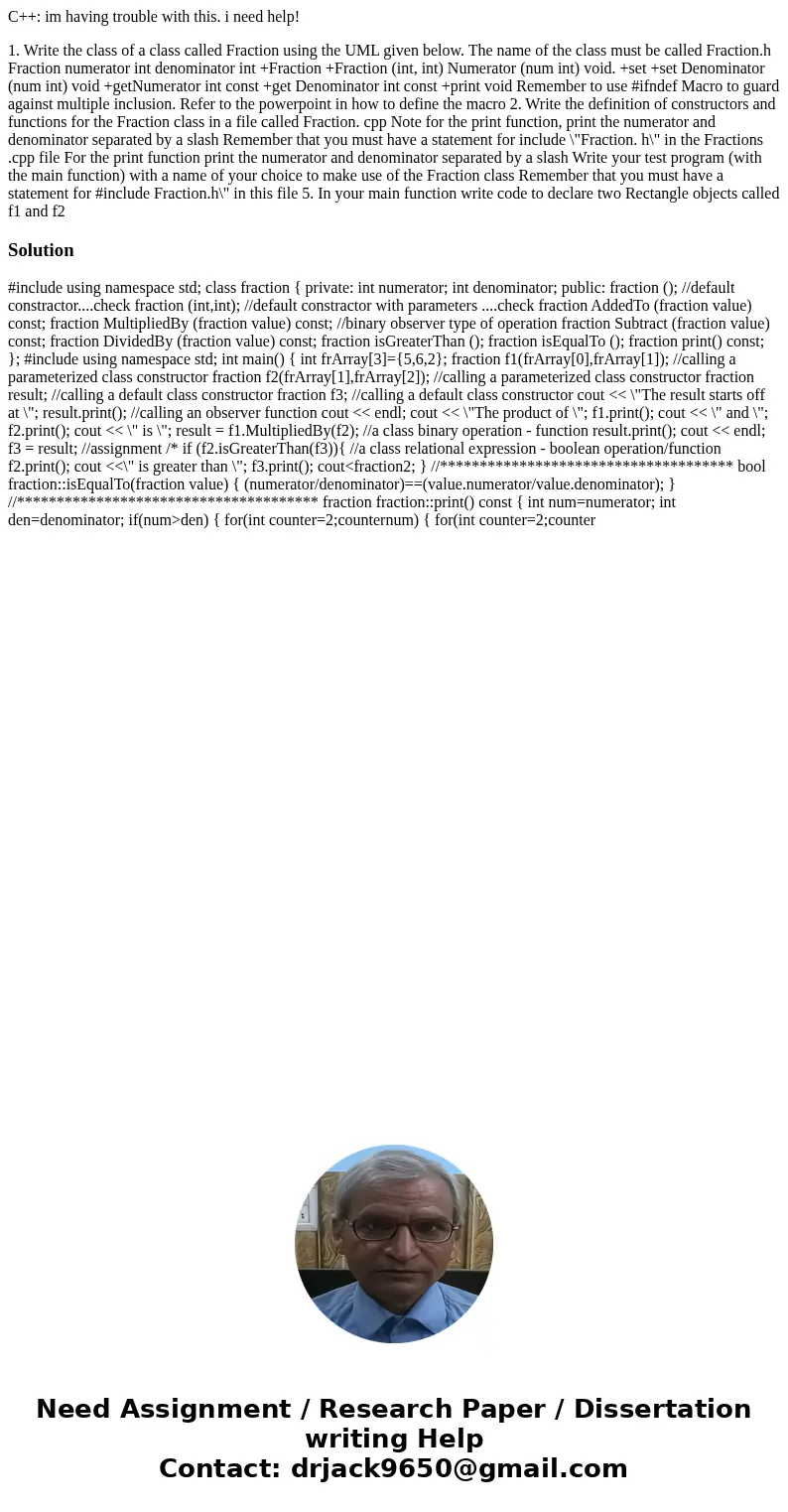 C++: im having trouble with this. i need help! 1. Write the class of a class called Fraction using the UML given below. The name of the class must be called Fra