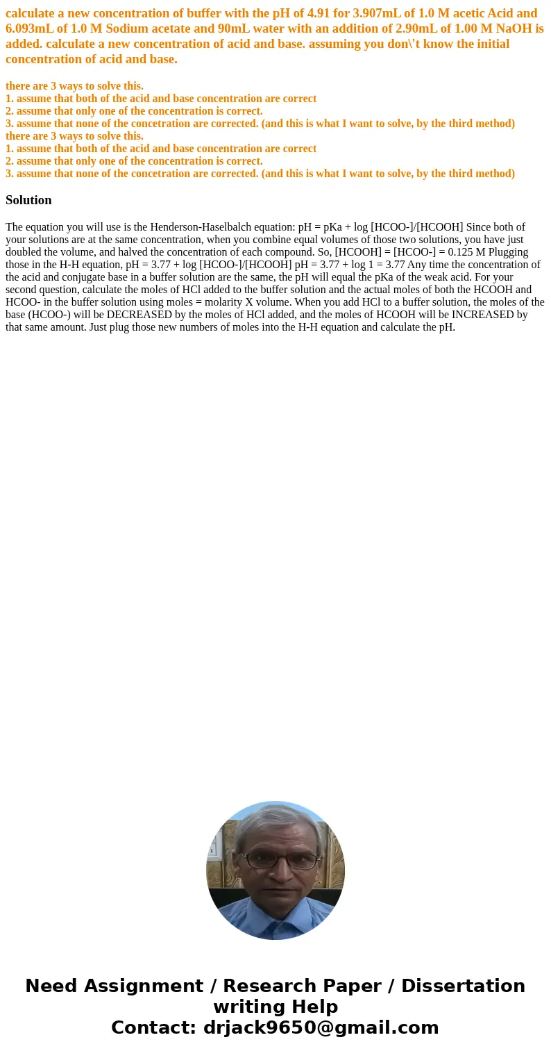 calculate a new concentration of buffer with the pH of 4.91 for 3.907mL of 1.0 M acetic Acid and 6.093mL of 1.0 M Sodium acetate and 90mL water with an additio  calculate a new concentration of buffer with the pH of 4.91 for 3.907mL of 1.0 M acetic Acid and 6.093mL of 1.0 M Sodium acetate and 90mL water with an additio