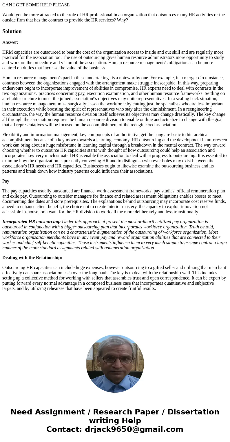 CAN I GET SOME HELP PLEASE Would you be more attracted to the role of HR professional in an organization that outsources many HR activities or the outside firm  CAN I GET SOME HELP PLEASE Would you be more attracted to the role of HR professional in an organization that outsources many HR activities or the outside firm