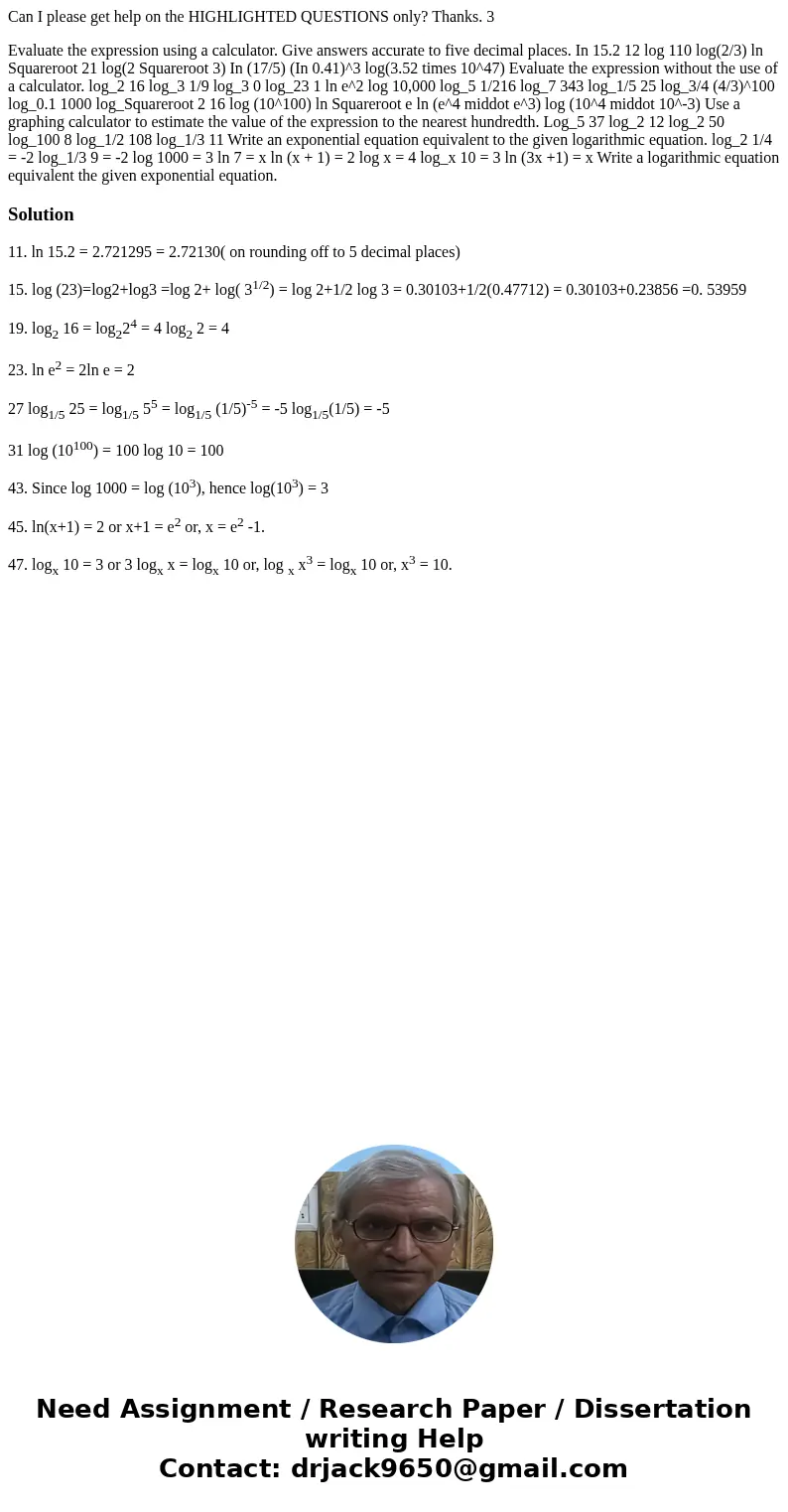 Can I please get help on the HIGHLIGHTED QUESTIONS only? Thanks. 3 Evaluate the expression using a calculator. Give answers accurate to five decimal places. In  Can I please get help on the HIGHLIGHTED QUESTIONS only? Thanks. 3 Evaluate the expression using a calculator. Give answers accurate to five decimal places. In
