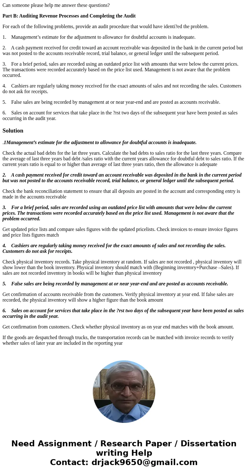 Can someone please help me answer these questions? Part B: Auditing Revenue Processes and Completing the Audit For each of the following problems, provide an au Can someone please help me answer these questions? Part B: Auditing Revenue Processes and Completing the Audit For each of the following problems, provide an au