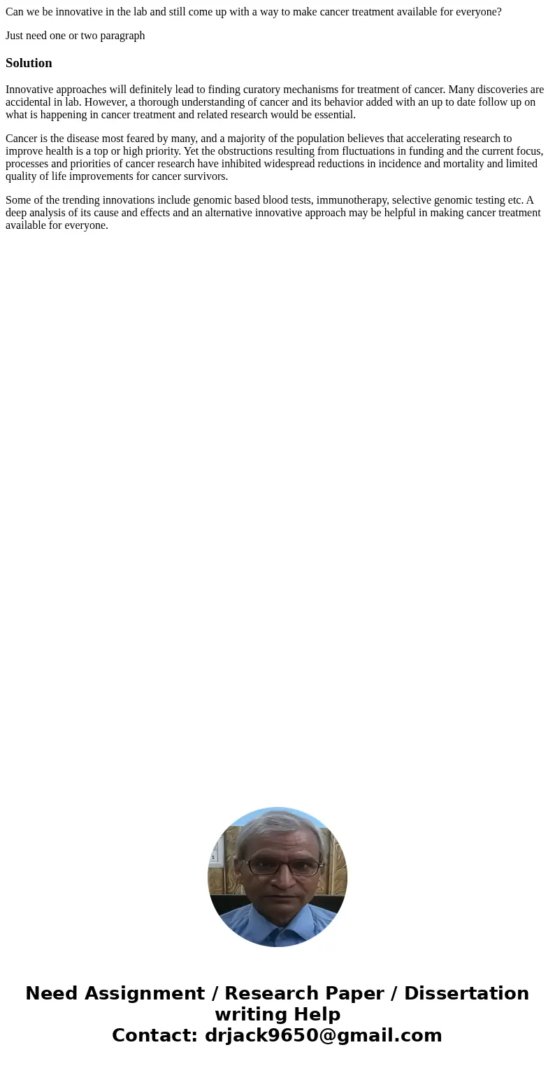 Can we be innovative in the lab and still come up with a way to make cancer treatment available for everyone? Just need one or two paragraphSolutionInnovative a Can we be innovative in the lab and still come up with a way to make cancer treatment available for everyone? Just need one or two paragraphSolutionInnovative a