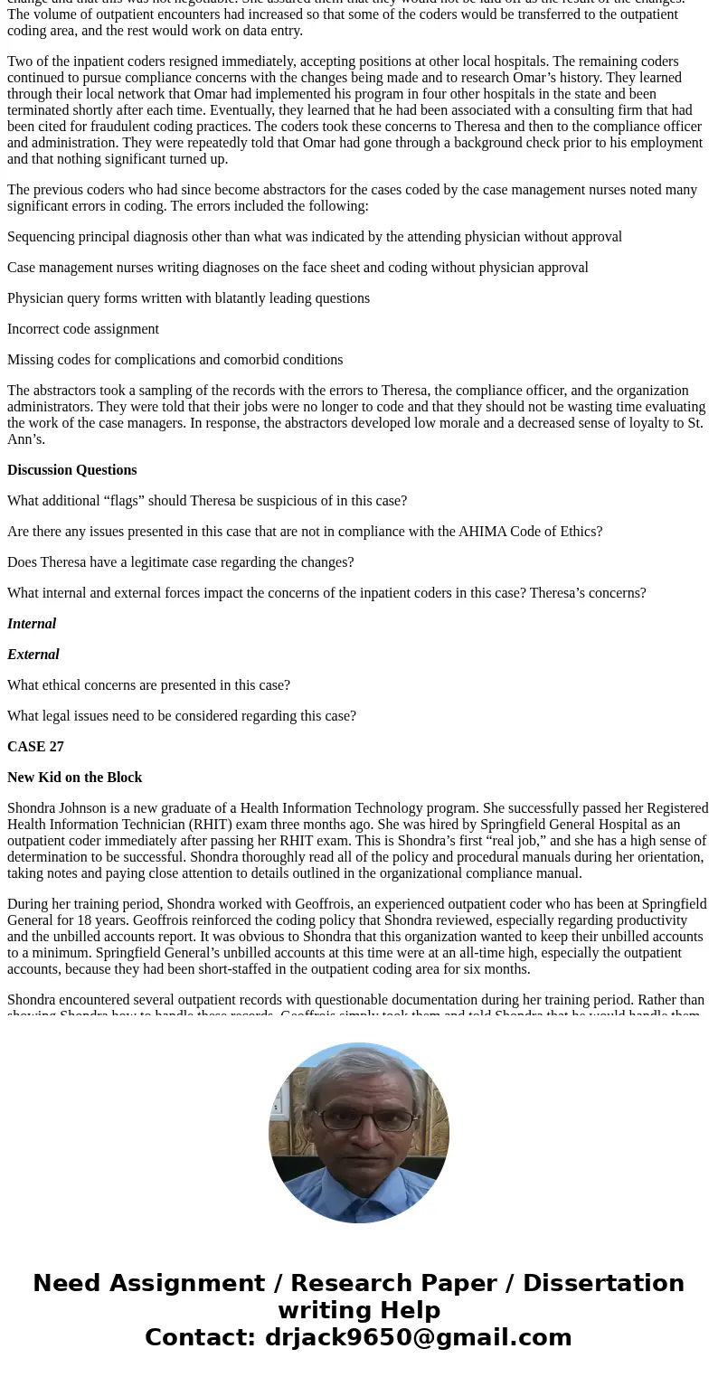 case 26 Who’s the Coder? St. Ann’s Hospital is a 150-bed acute care facility in the Midwest. The facility case mix index averages around 1.850. There are four i case 26 Who’s the Coder? St. Ann’s Hospital is a 150-bed acute care facility in the Midwest. The facility case mix index averages around 1.850. There are four i