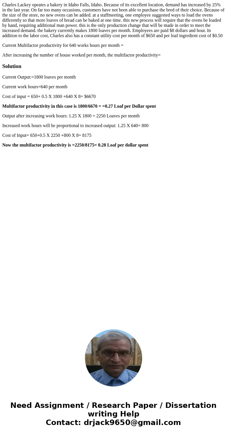 Charles Lackey opeates a bakery in Idaho Falls, Idaho. Because of its excellent location, demand has increased by 25% in the last year. On far too many occasion