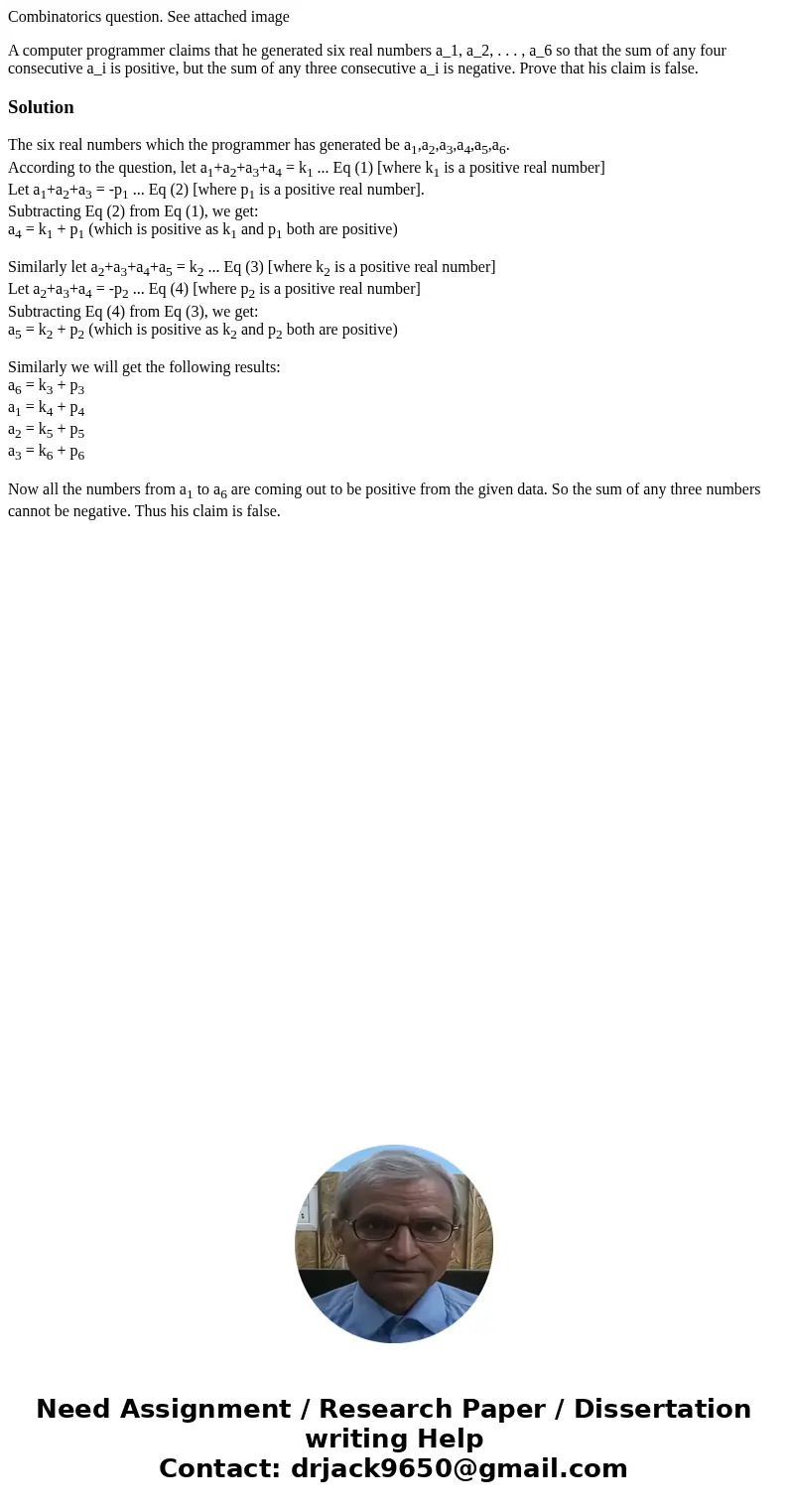 Combinatorics question. See attached image A computer programmer claims that he generated six real numbers a_1, a_2, . . . , a_6 so that the sum of any four con Combinatorics question. See attached image A computer programmer claims that he generated six real numbers a_1, a_2, . . . , a_6 so that the sum of any four con