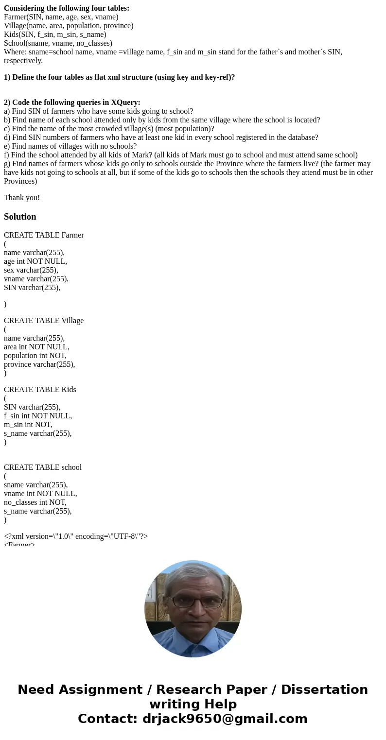 Considering the following four tables: Farmer(SIN, name, age, sex, vname) Village(name, area, population, province) Kids(SIN, f_sin, m_sin, s_name) School(sname Considering the following four tables: Farmer(SIN, name, age, sex, vname) Village(name, area, population, province) Kids(SIN, f_sin, m_sin, s_name) School(sname