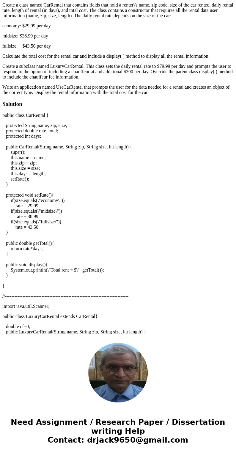 Create a class named CarRental that contains fields that hold a renter\'s name, zip code, size of the car rented, daily rental rate, length of rental (in days), Create a class named CarRental that contains fields that hold a renter\'s name, zip code, size of the car rented, daily rental rate, length of rental (in days),