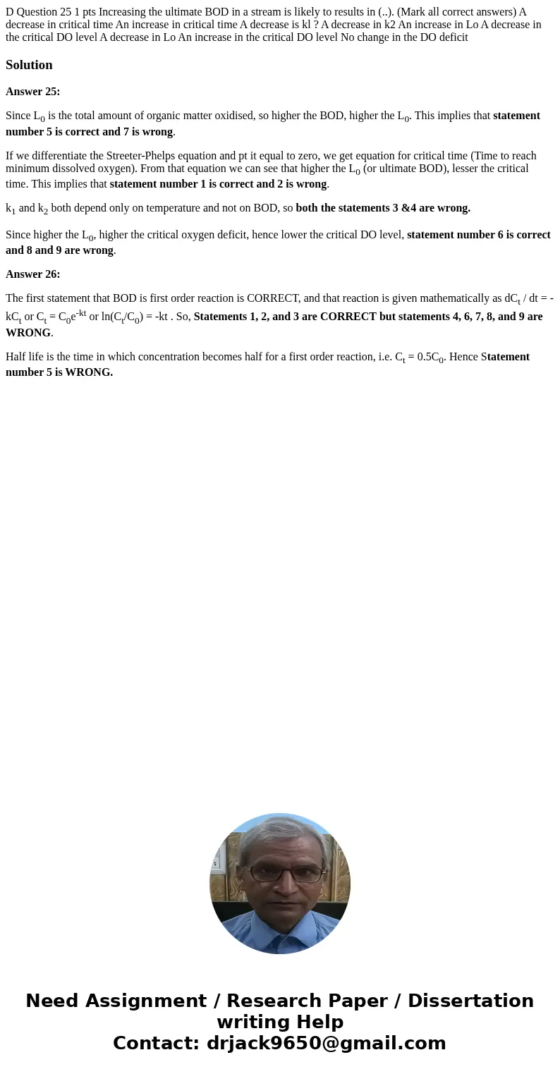 D Question 25 1 pts Increasing the ultimate BOD in a stream is likely to results in (..). (Mark all correct answers) A decrease in critical time An increase in  D Question 25 1 pts Increasing the ultimate BOD in a stream is likely to results in (..). (Mark all correct answers) A decrease in critical time An increase in