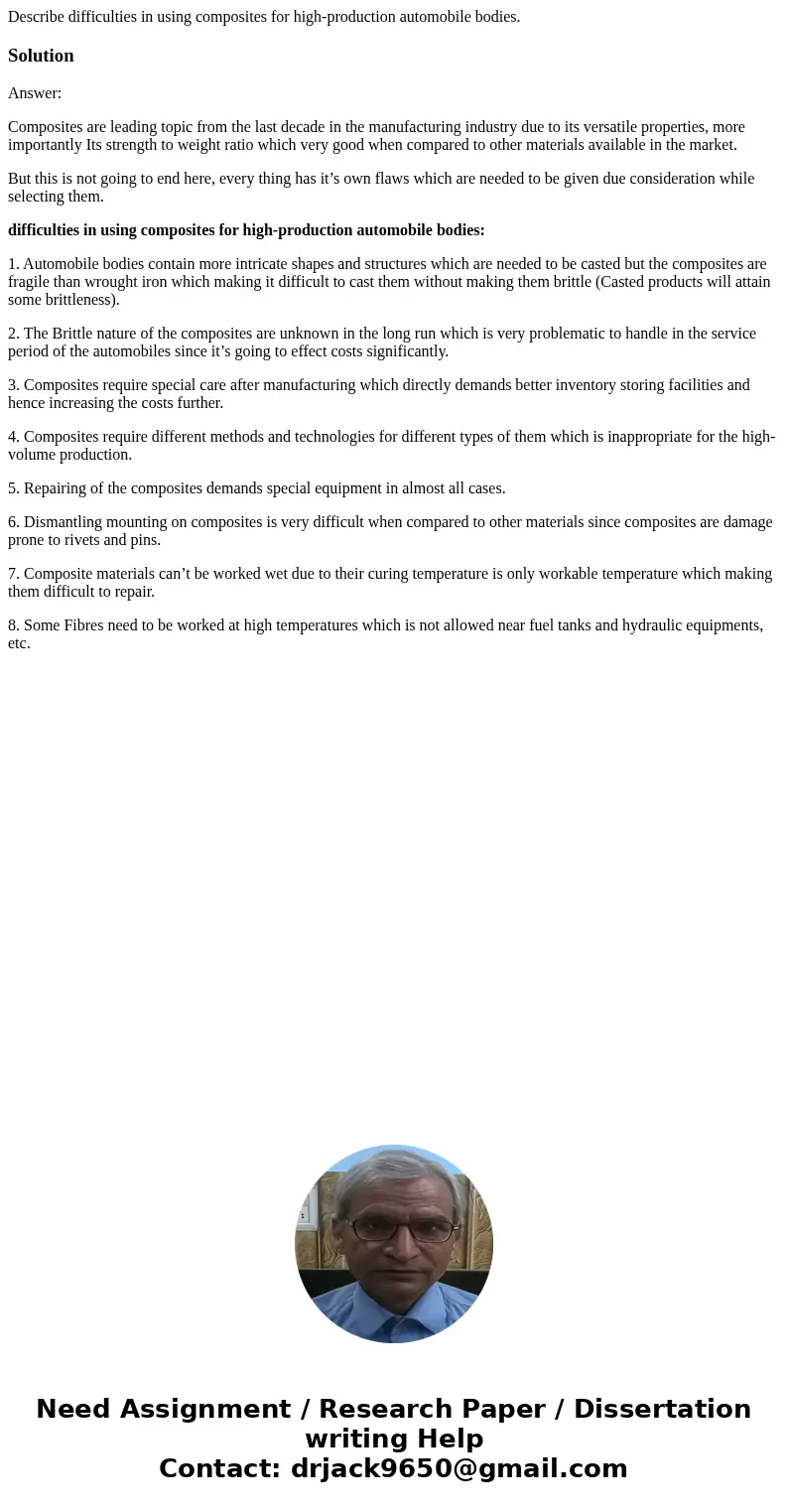 Describe difficulties in using composites for high-production automobile bodies.SolutionAnswer: Composites are leading topic from the last decade in the manufac Describe difficulties in using composites for high-production automobile bodies.SolutionAnswer: Composites are leading topic from the last decade in the manufac