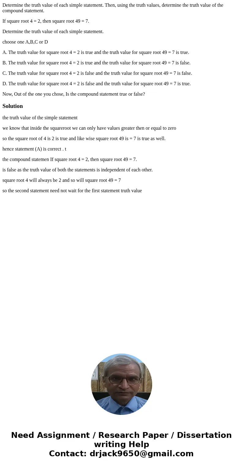 Determine the truth value of each simple statement. Then, using the truth values, determine the truth value of the compound statement. If square root 4 = 2, the Determine the truth value of each simple statement. Then, using the truth values, determine the truth value of the compound statement. If square root 4 = 2, the