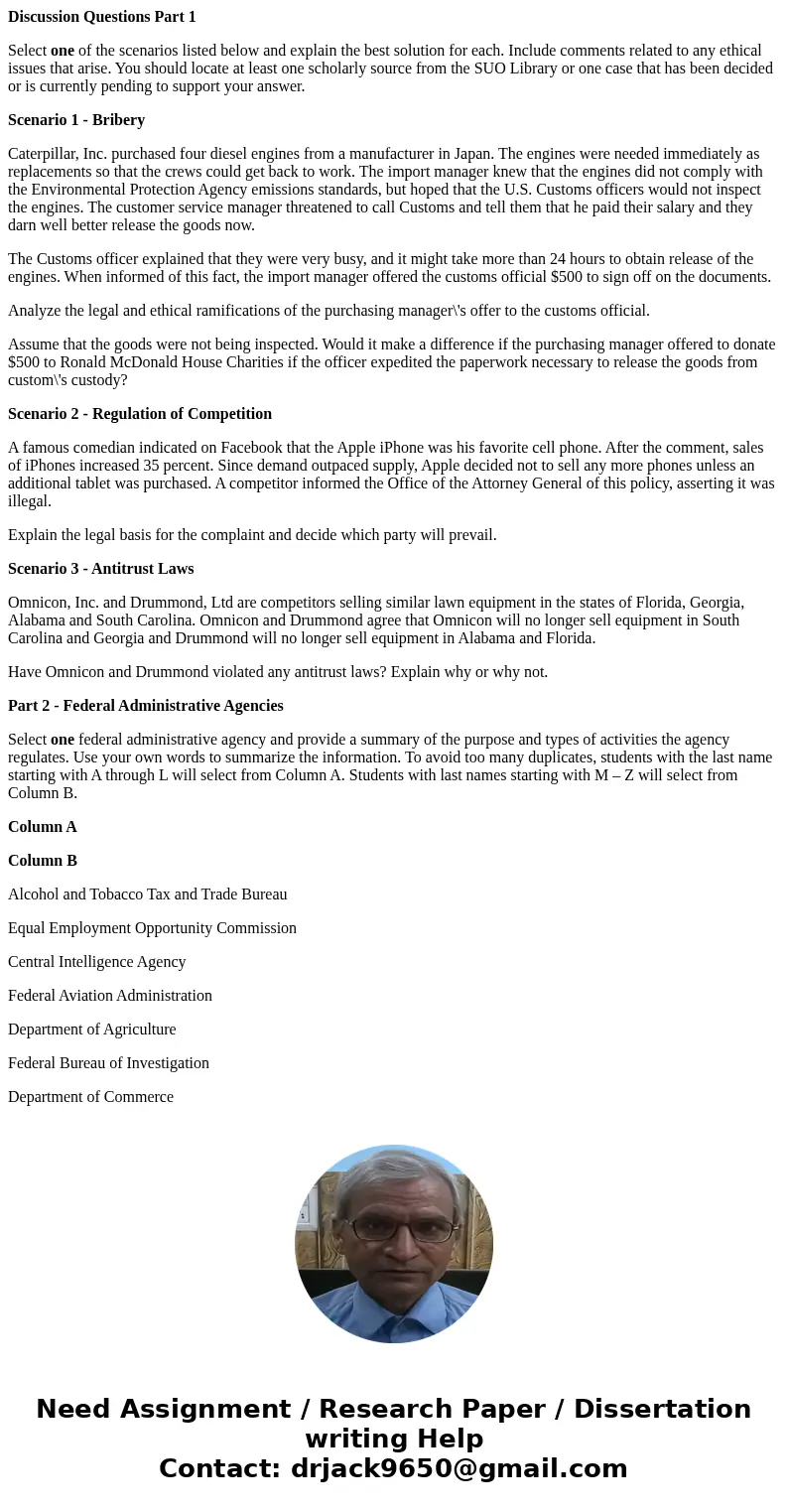 Discussion Questions Part 1 Select one of the scenarios listed below and explain the best solution for each. Include comments related to any ethical issues that