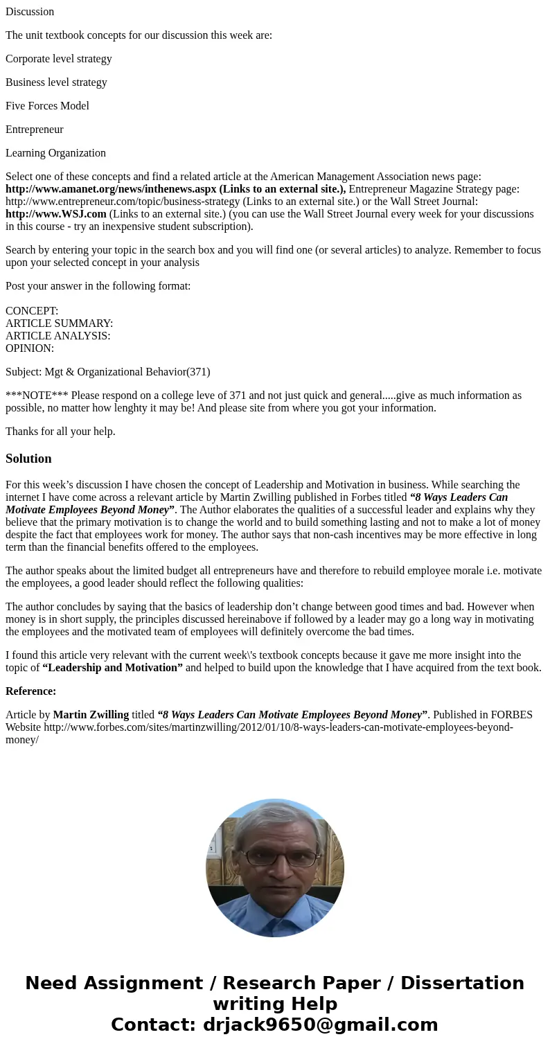 Discussion The unit textbook concepts for our discussion this week are: Corporate level strategy Business level strategy Five Forces Model Entrepreneur Learning Discussion The unit textbook concepts for our discussion this week are: Corporate level strategy Business level strategy Five Forces Model Entrepreneur Learning