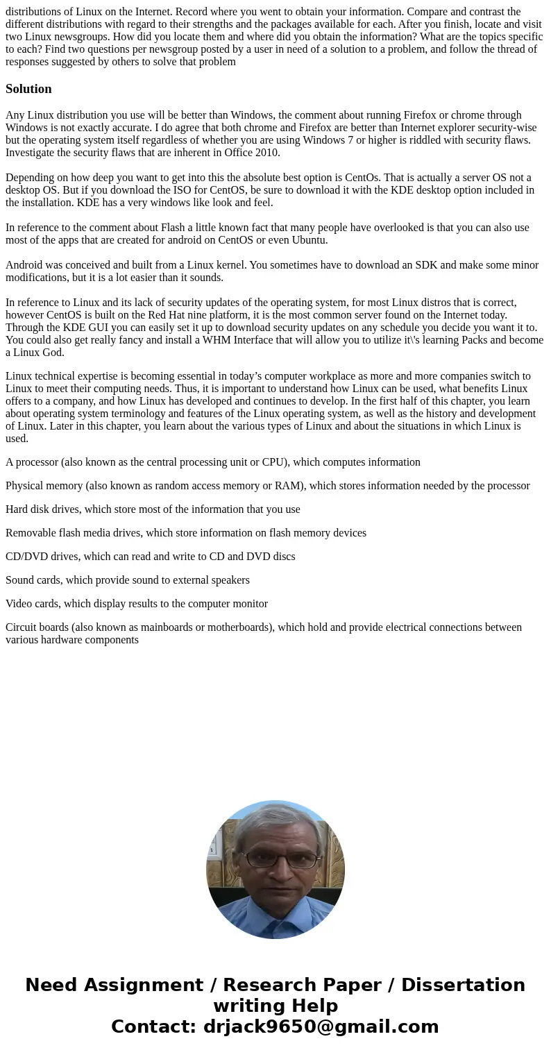 distributions of Linux on the Internet. Record where you went to obtain your information. Compare and contrast the different distributions with regard to their  distributions of Linux on the Internet. Record where you went to obtain your information. Compare and contrast the different distributions with regard to their