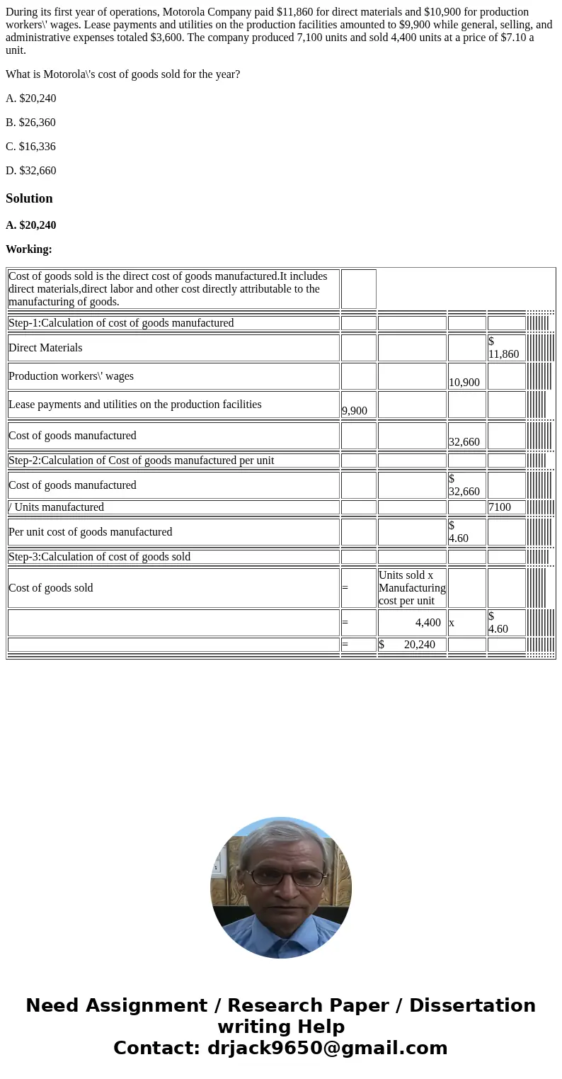 During its first year of operations, Motorola Company paid $11,860 for direct materials and $10,900 for production workers\' wages. Lease payments and utilities