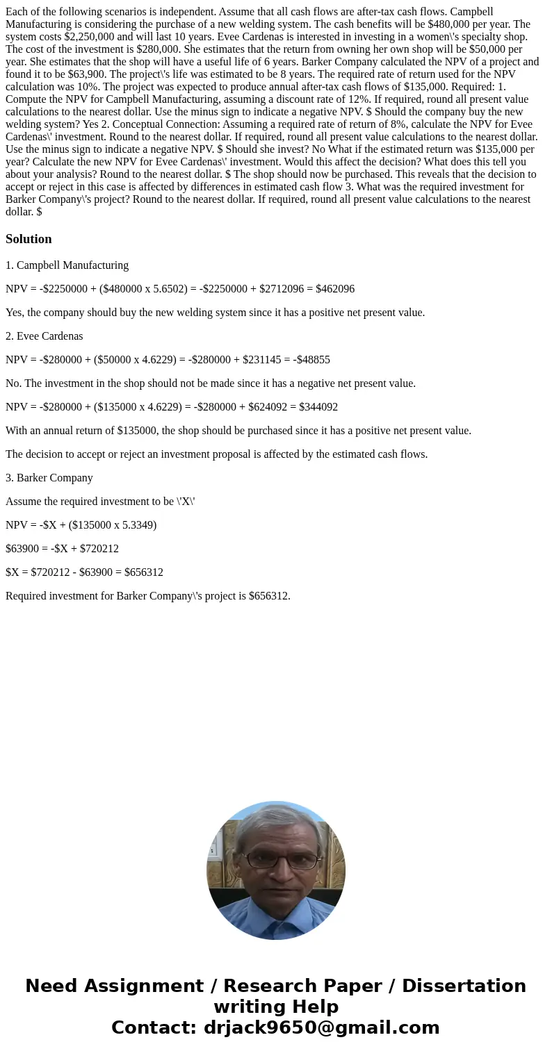 Each of the following scenarios is independent. Assume that all cash flows are after-tax cash flows. Campbell Manufacturing is considering the purchase of a new Each of the following scenarios is independent. Assume that all cash flows are after-tax cash flows. Campbell Manufacturing is considering the purchase of a new