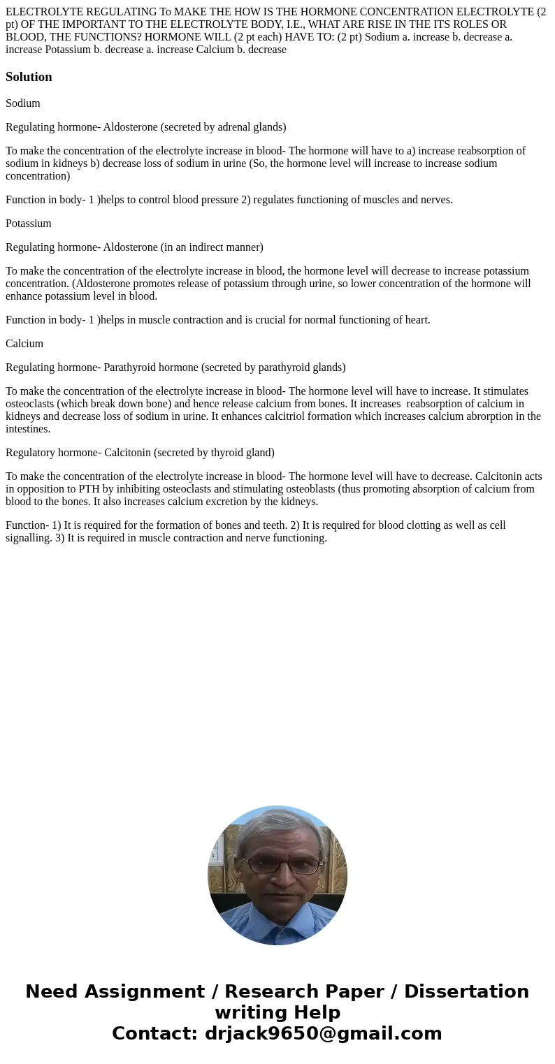 ELECTROLYTE REGULATING To MAKE THE HOW IS THE HORMONE CONCENTRATION ELECTROLYTE (2 pt) OF THE IMPORTANT TO THE ELECTROLYTE BODY, I.E., WHAT ARE RISE IN THE ITS  ELECTROLYTE REGULATING To MAKE THE HOW IS THE HORMONE CONCENTRATION ELECTROLYTE (2 pt) OF THE IMPORTANT TO THE ELECTROLYTE BODY, I.E., WHAT ARE RISE IN THE ITS