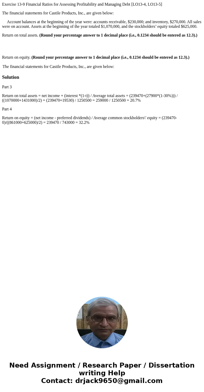 Exercise 13-9 Financial Ratios for Assessing Profitability and Managing Debt [LO13-4, LO13-5] The financial statements for Castile Products, Inc., are given bel