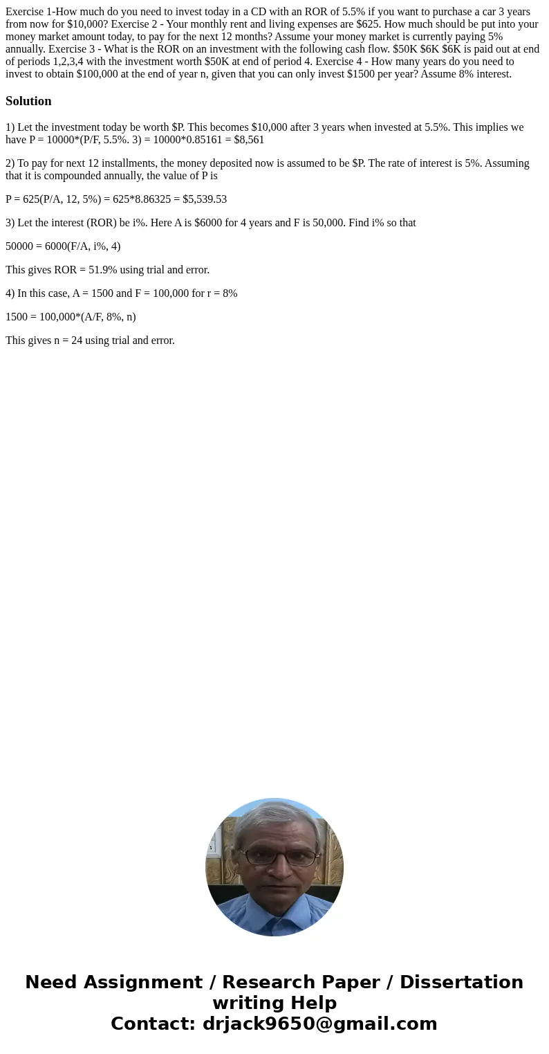 Exercise 1-How much do you need to invest today in a CD with an ROR of 5.5% if you want to purchase a car 3 years from now for $10,000? Exercise 2 - Your month  Exercise 1-How much do you need to invest today in a CD with an ROR of 5.5% if you want to purchase a car 3 years from now for $10,000? Exercise 2 - Your month