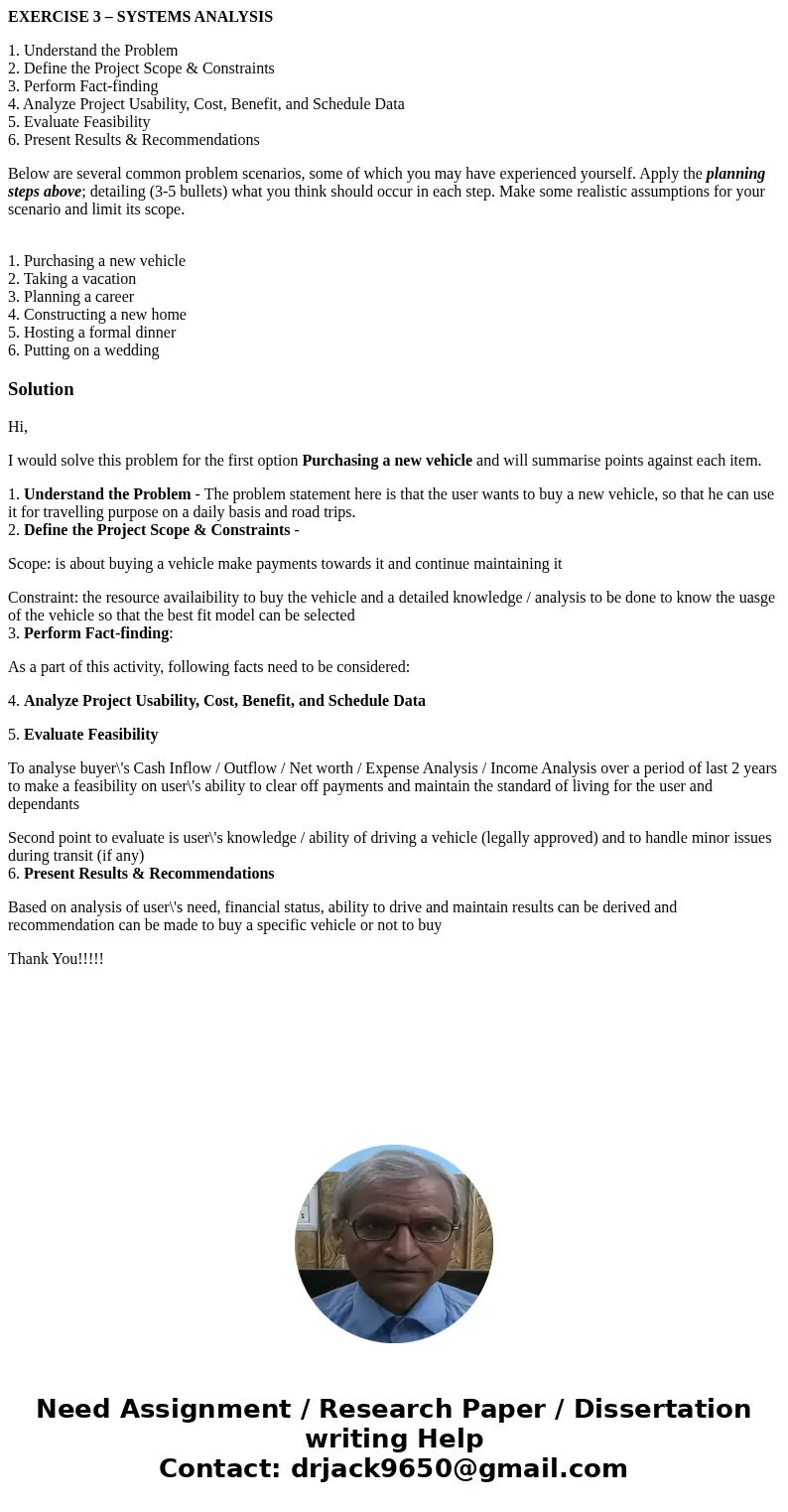 EXERCISE 3 – SYSTEMS ANALYSIS 1. Understand the Problem 2. Define the Project Scope & Constraints 3. Perform Fact-finding 4. Analyze Project Usability, Cost EXERCISE 3 – SYSTEMS ANALYSIS 1. Understand the Problem 2. Define the Project Scope & Constraints 3. Perform Fact-finding 4. Analyze Project Usability, Cost