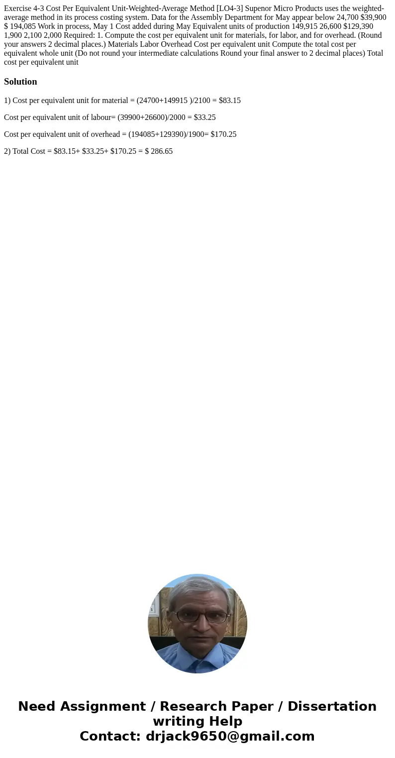  Exercise 4-3 Cost Per Equivalent Unit-Weighted-Average Method [LO4-3] Supenor Micro Products uses the weighted-average method in its process costing system. Da