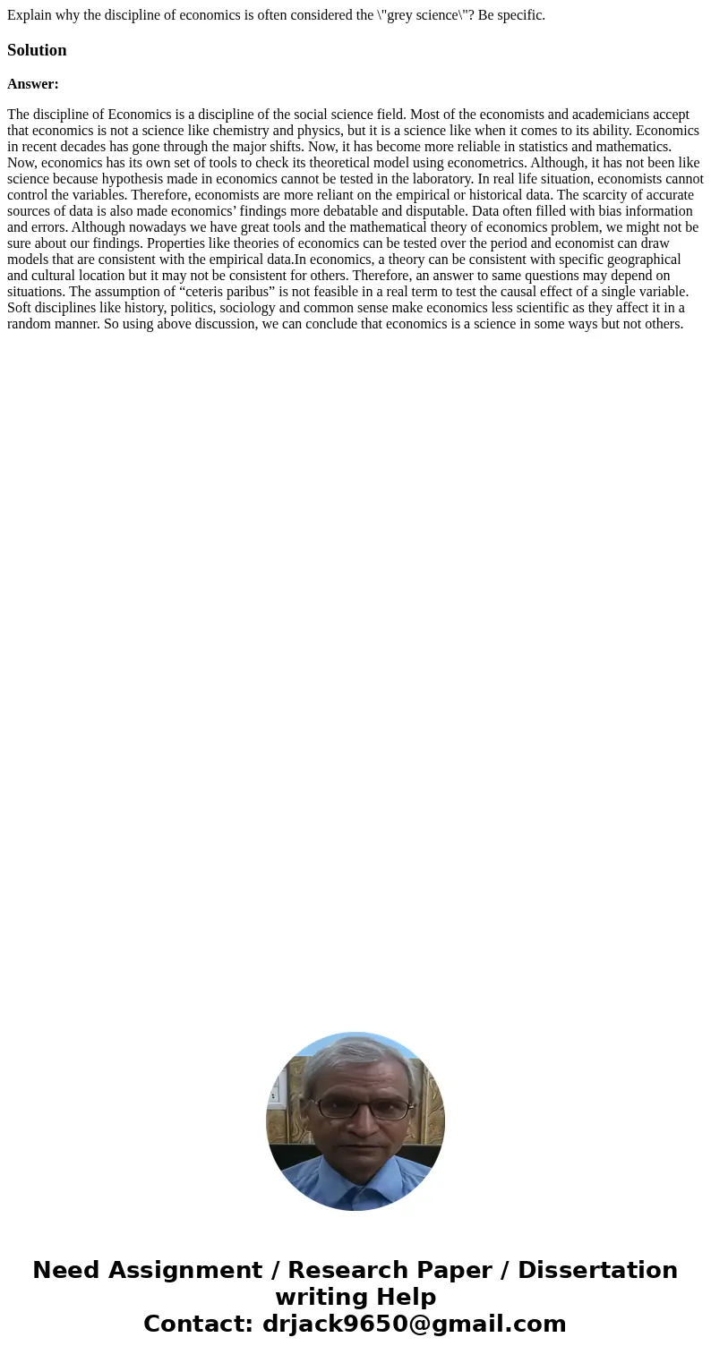 Explain why the discipline of economics is often considered the \ Explain why the discipline of economics is often considered the \