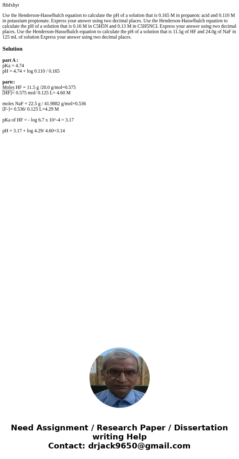 fhbfxhyt Use the Henderson-Hasselbalch equation to calculate the pH of a solution that is 0.165 M in propanoic acid and 0.110 M in potassium propionate. Express fhbfxhyt Use the Henderson-Hasselbalch equation to calculate the pH of a solution that is 0.165 M in propanoic acid and 0.110 M in potassium propionate. Express