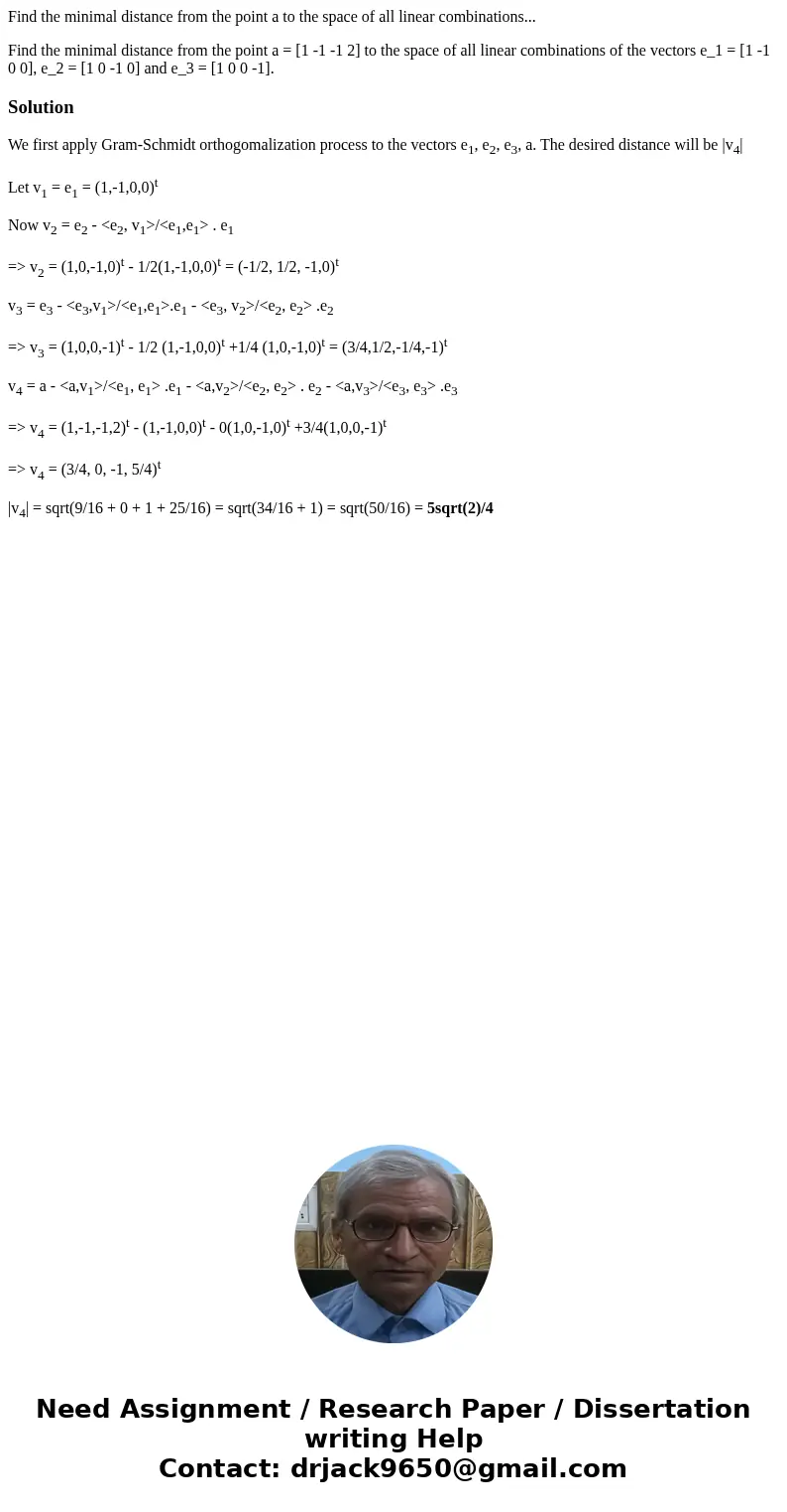 Find the minimal distance from the point a to the space of all linear combinations... Find the minimal distance from the point a = [1 -1 -1 2] to the space of a