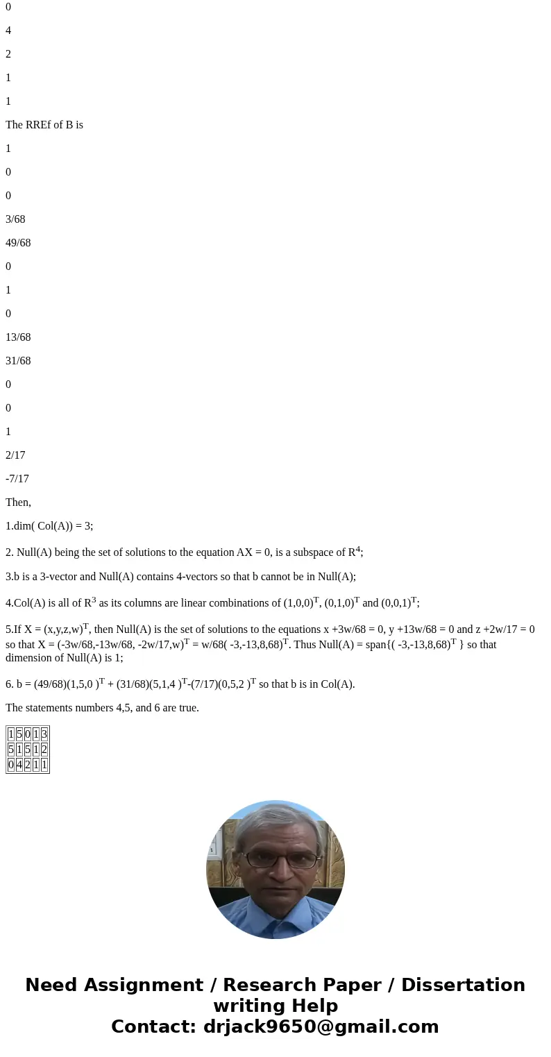  For the given matrix A and vector b, select the true statements. A = [1 5 0 1 5 1 5 1 0 4 2 1] b = [3 2 1] The dimension of CoLA is 2. NuLA is a subspace of R^
