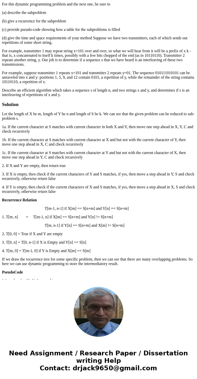 For this dynamic programming problem and the next one, be sure to (a) describe the subproblem (b) give a recurrence for the subproblem (c) provide pseudo-code s For this dynamic programming problem and the next one, be sure to (a) describe the subproblem (b) give a recurrence for the subproblem (c) provide pseudo-code s
