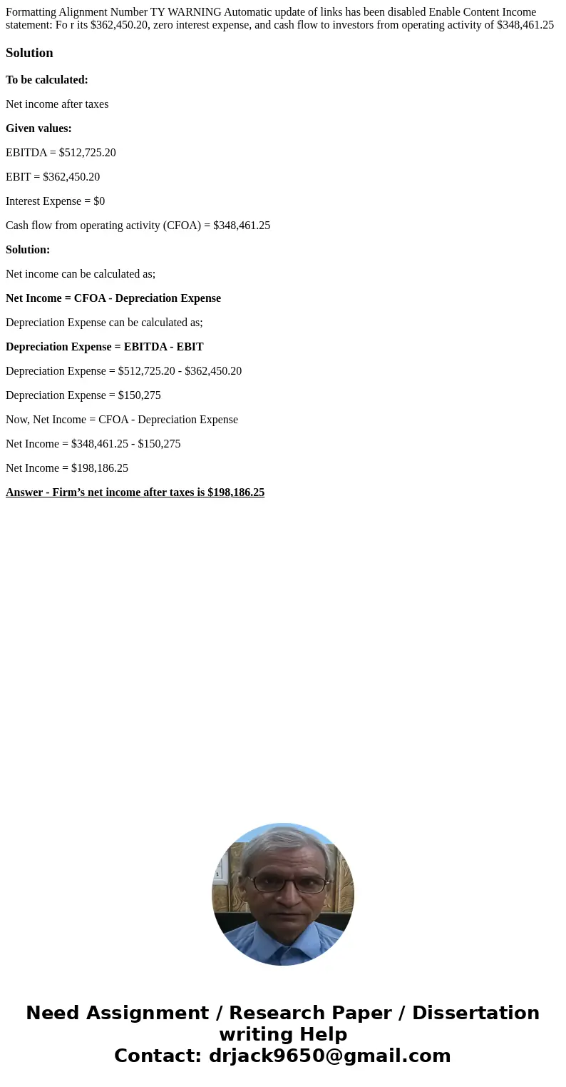 Formatting Alignment Number TY WARNING Automatic update of links has been disabled Enable Content Income statement: Fo r its $362,450.20, zero interest expense  Formatting Alignment Number TY WARNING Automatic update of links has been disabled Enable Content Income statement: Fo r its $362,450.20, zero interest expense