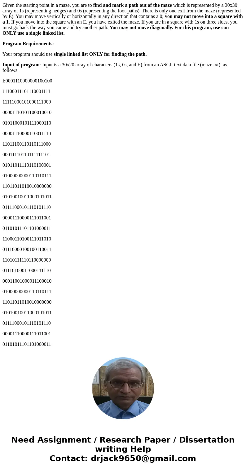 Given the starting point in a maze, you are to find and mark a path out of the maze which is represented by a 30x30 array of 1s (representing hedges) and 0s (re