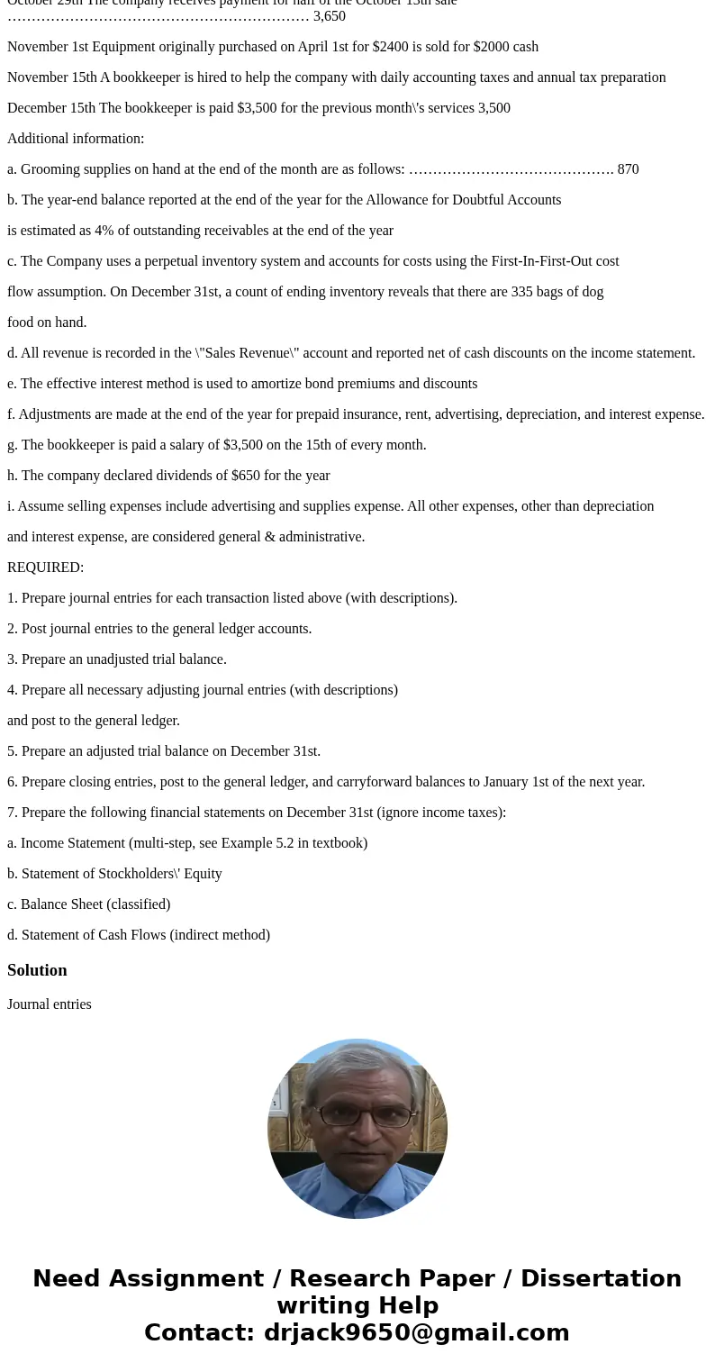 Happy Harry Pets was incorporated on January 1st. The business maintains a retail pet store, providing gourmet dog food and treats, and also provides a full ran