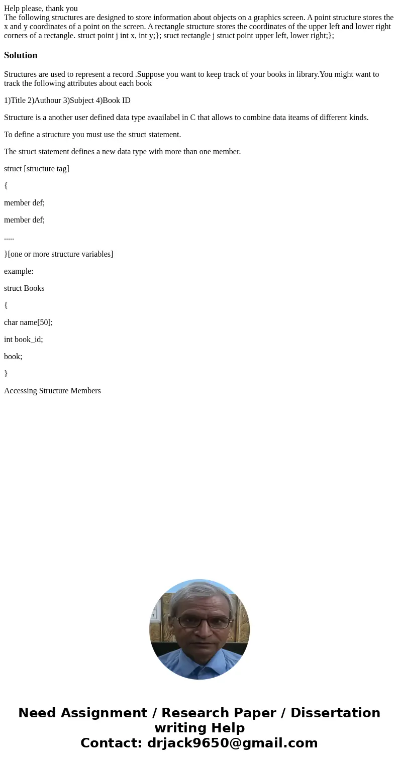 Help please, thank you The following structures are designed to store information about objects on a graphics screen. A point structure stores the x and y coord Help please, thank you The following structures are designed to store information about objects on a graphics screen. A point structure stores the x and y coord