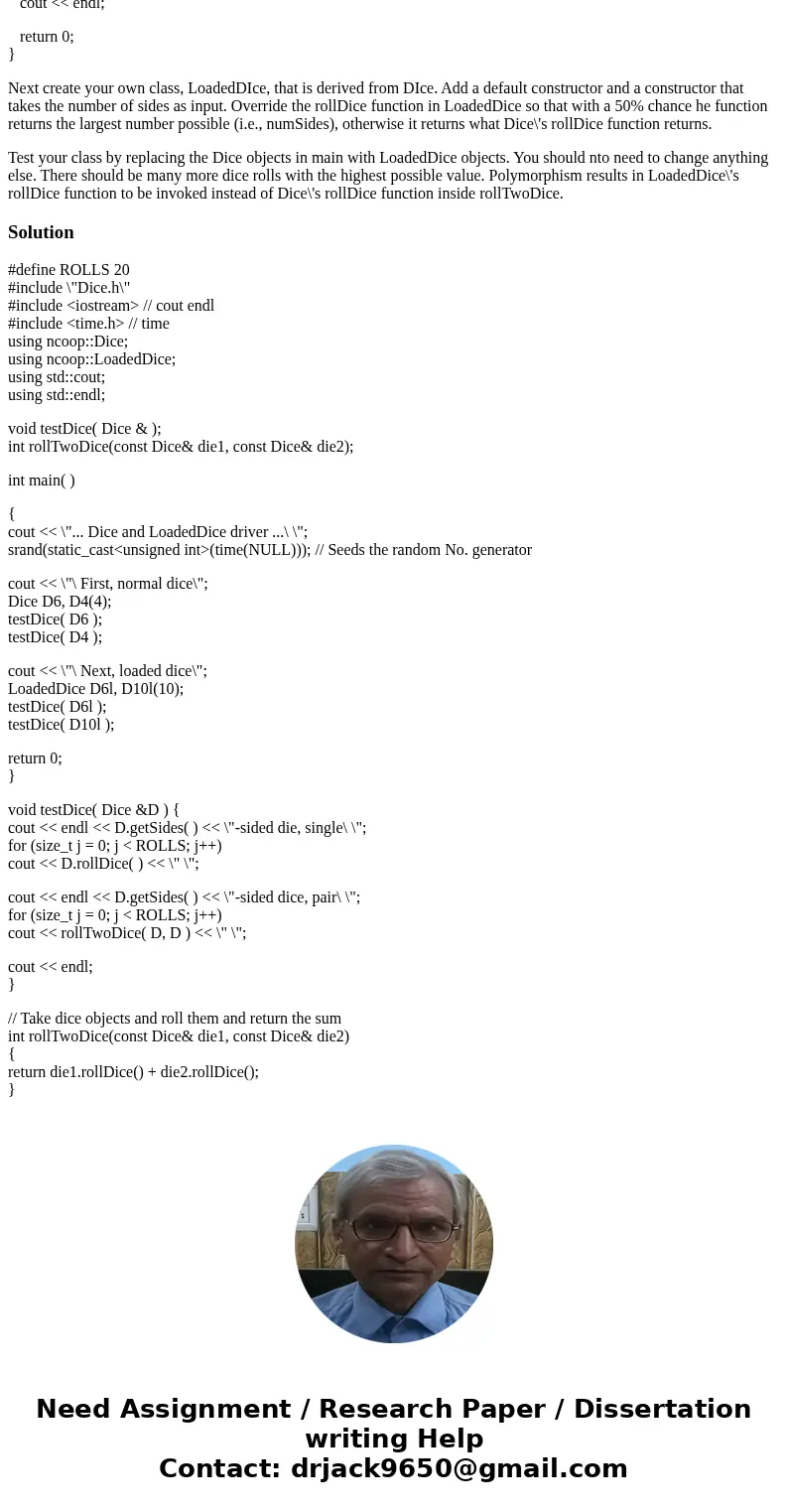 hey, struggling with this assignment, wondering if if I could get some help. Here is the project details The following lists a Dice class that simulates rolling hey, struggling with this assignment, wondering if if I could get some help. Here is the project details The following lists a Dice class that simulates rolling