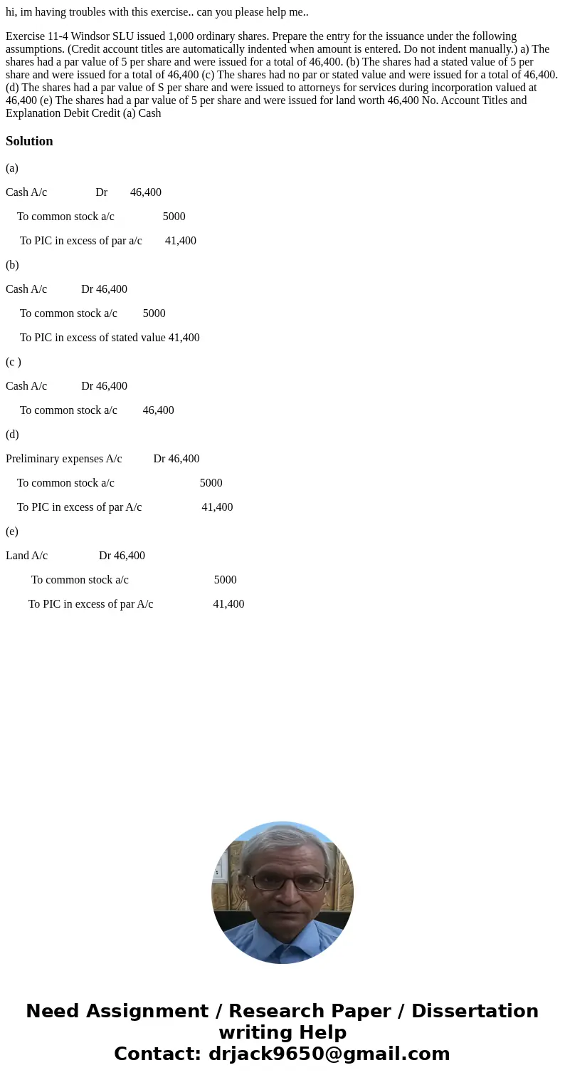 hi, im having troubles with this exercise.. can you please help me.. Exercise 11-4 Windsor SLU issued 1,000 ordinary shares. Prepare the entry for the issuance  hi, im having troubles with this exercise.. can you please help me.. Exercise 11-4 Windsor SLU issued 1,000 ordinary shares. Prepare the entry for the issuance