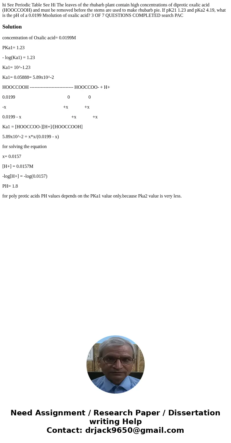 hi See Periodic Table See Hi The leaves of the rhubarb plant contain high concentrations of diprotic oxalic acid (HOOCCOOH) and must be removed before the stem  hi See Periodic Table See Hi The leaves of the rhubarb plant contain high concentrations of diprotic oxalic acid (HOOCCOOH) and must be removed before the stem