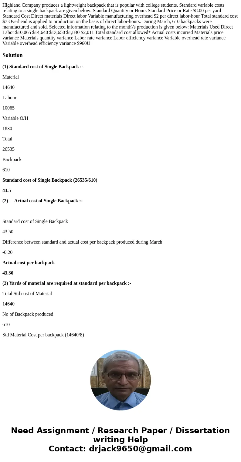 Highland Company produces a lightweight backpack that is popular with college students. Standard variable costs relating to a single backpack are given below:   Highland Company produces a lightweight backpack that is popular with college students. Standard variable costs relating to a single backpack are given below: