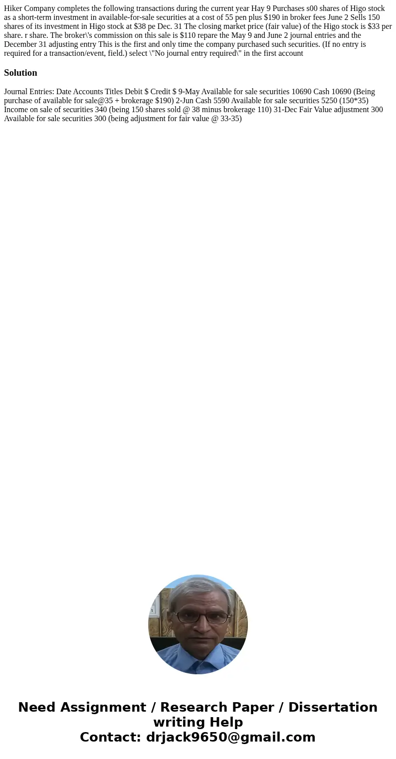 Hiker Company completes the following transactions during the current year Hay 9 Purchases s00 shares of Higo stock as a short-term investment in available-for  Hiker Company completes the following transactions during the current year Hay 9 Purchases s00 shares of Higo stock as a short-term investment in available-for