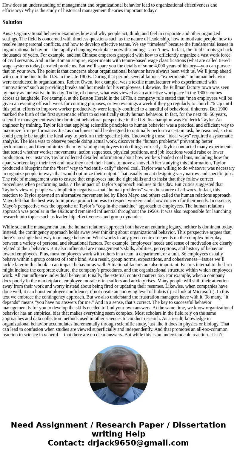 How does an understanding of management and organizational behavior lead to organizational effectiveness and efficiency? Why is the study of historical manageme How does an understanding of management and organizational behavior lead to organizational effectiveness and efficiency? Why is the study of historical manageme