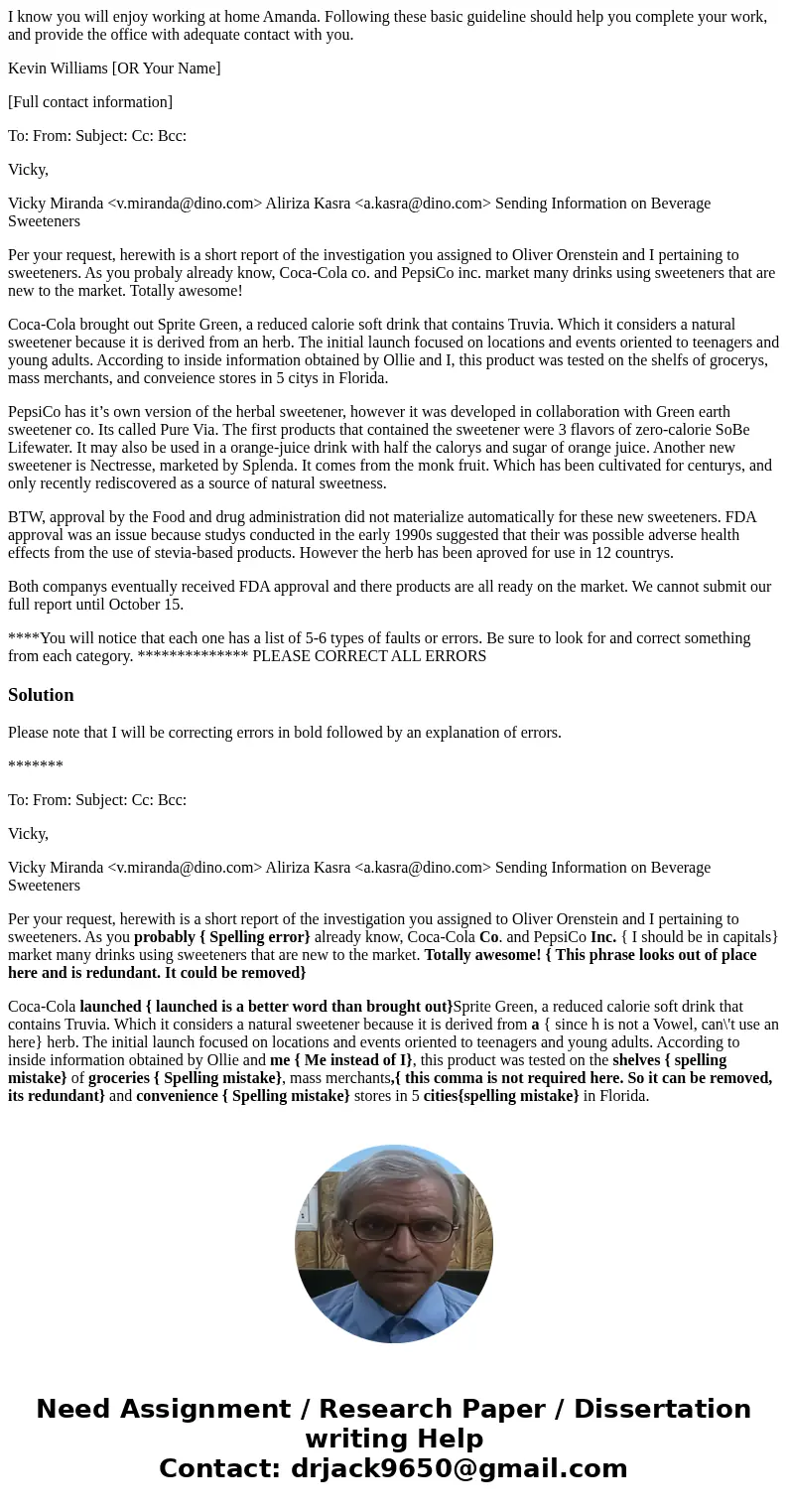 I know you will enjoy working at home Amanda. Following these basic guideline should help you complete your work, and provide the office with adequate contact w