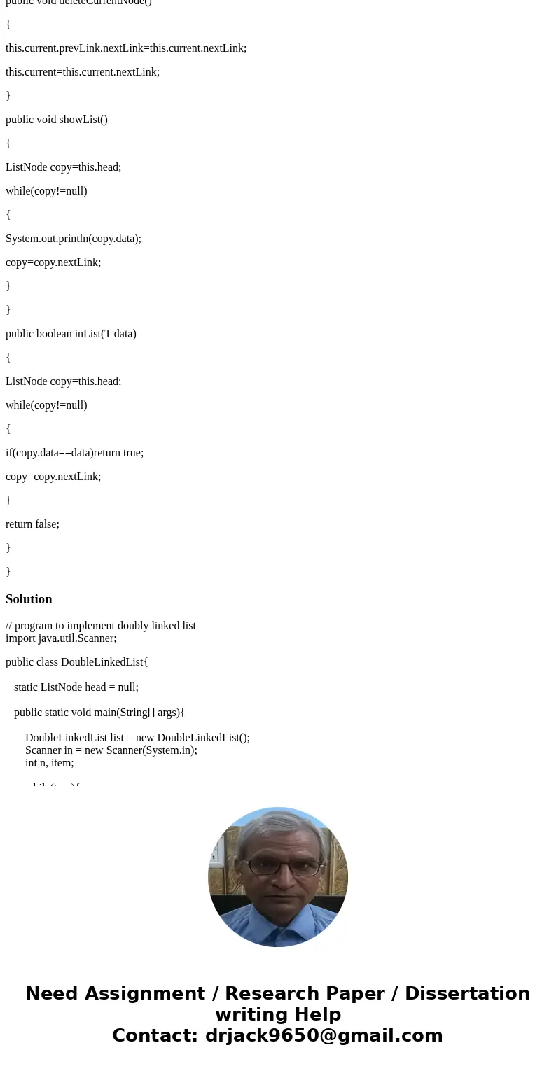 I need a driver file for my java code I have already written that demonstrates each of the methods(goToNext, goToPrev, getDataAtCurrent, setDataAtCurrent, inser I need a driver file for my java code I have already written that demonstrates each of the methods(goToNext, goToPrev, getDataAtCurrent, setDataAtCurrent, inser