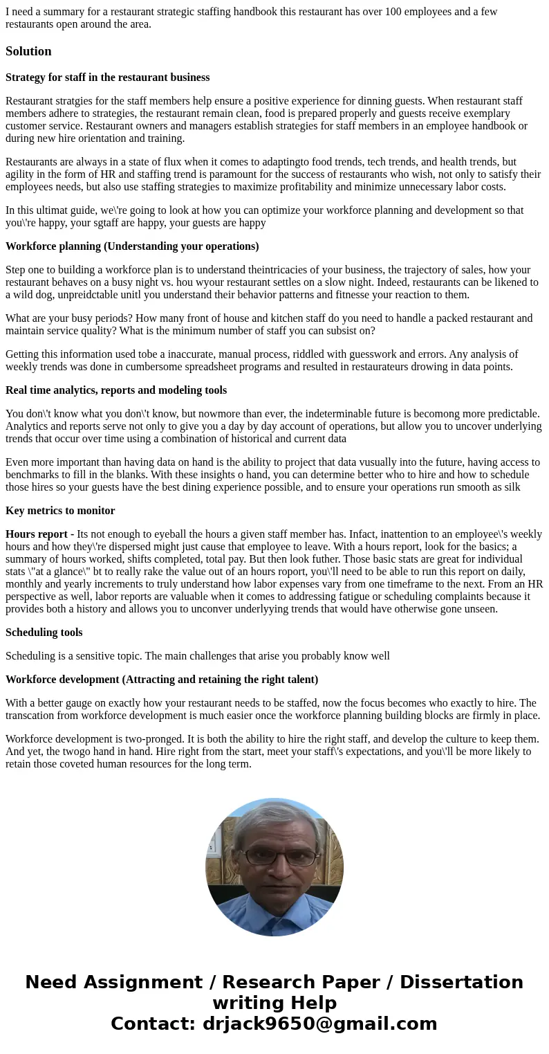 I need a summary for a restaurant strategic staffing handbook this restaurant has over 100 employees and a few restaurants open around the area.SolutionStrategy