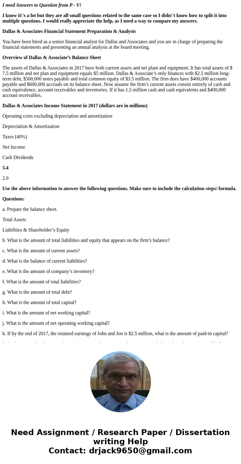 I need Answers to Question from P - V! I know it\'s a lot but they are all small questions related to the same case so I didn\'t know how to split it into multi I need Answers to Question from P - V! I know it\'s a lot but they are all small questions related to the same case so I didn\'t know how to split it into multi