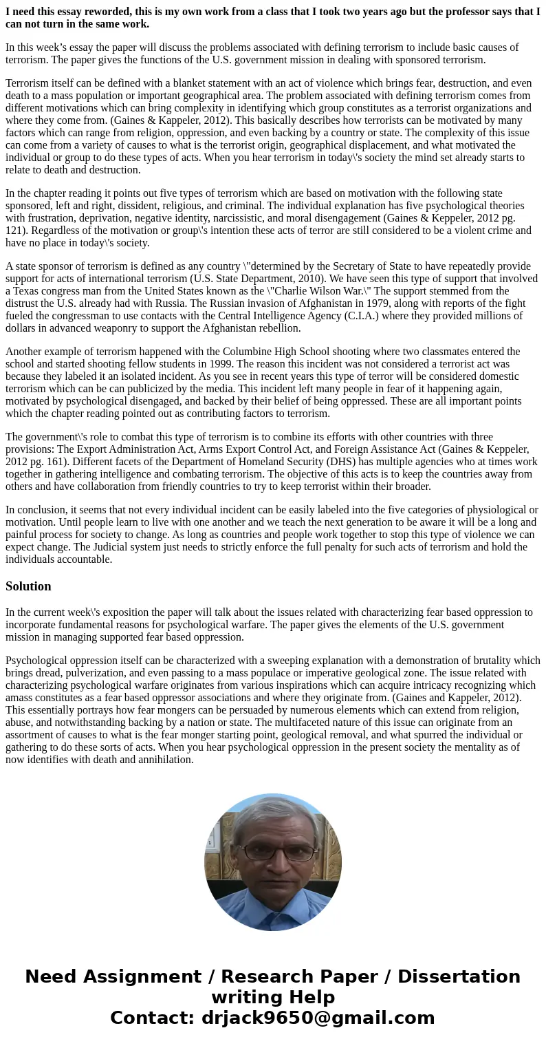 I need this essay reworded, this is my own work from a class that I took two years ago but the professor says that I can not turn in the same work. In this week I need this essay reworded, this is my own work from a class that I took two years ago but the professor says that I can not turn in the same work. In this week