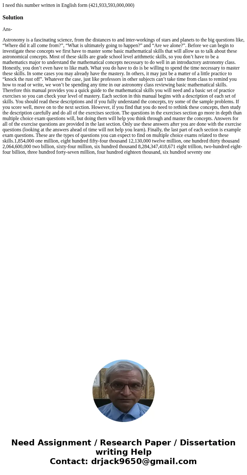 I need this number written in English form (421,933,593,000,000)SolutionAns- Astronomy is a fascinating science, from the distances to and inter-workings of sta I need this number written in English form (421,933,593,000,000)SolutionAns- Astronomy is a fascinating science, from the distances to and inter-workings of sta